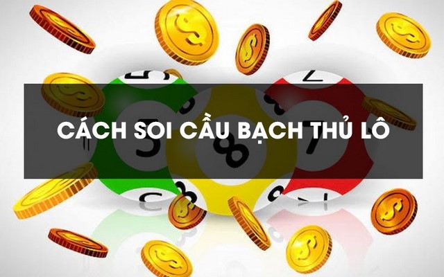 cách soi cầu lô bạch thủ hôm nay